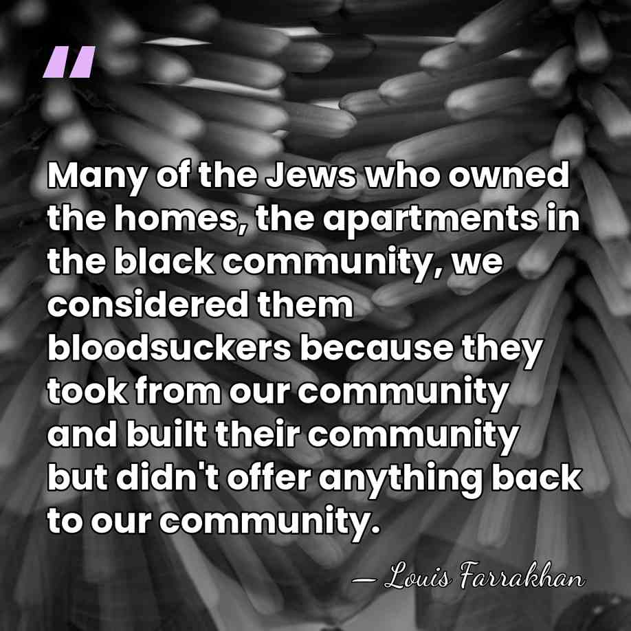 Many of the Jews who owned the homes, the apartments in the&hellip; - Louis Farrakhan