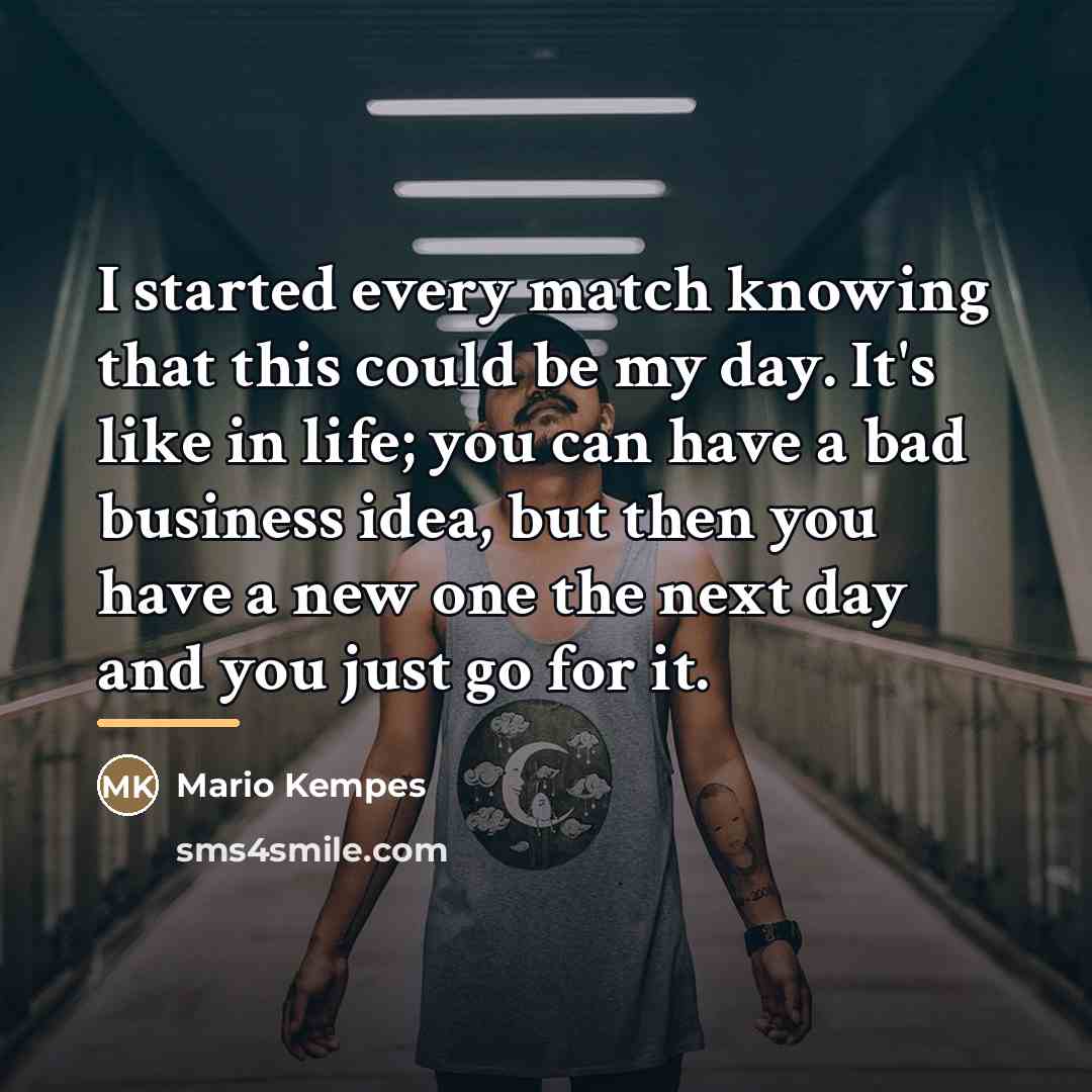 “I started every match knowing that this could be my…” quote by Mario Kempes
