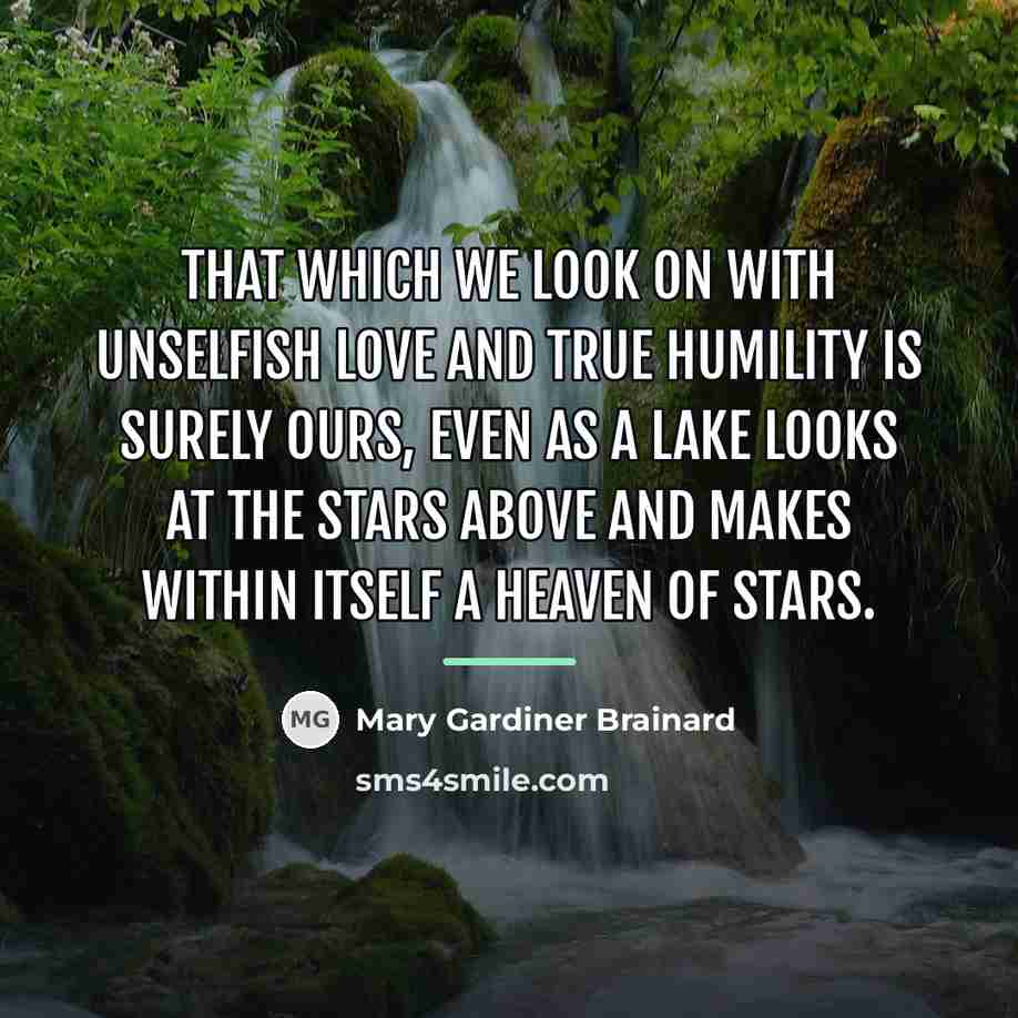 “That which we look on with unselfish love And true…” quote by Mary Gardiner Brainard