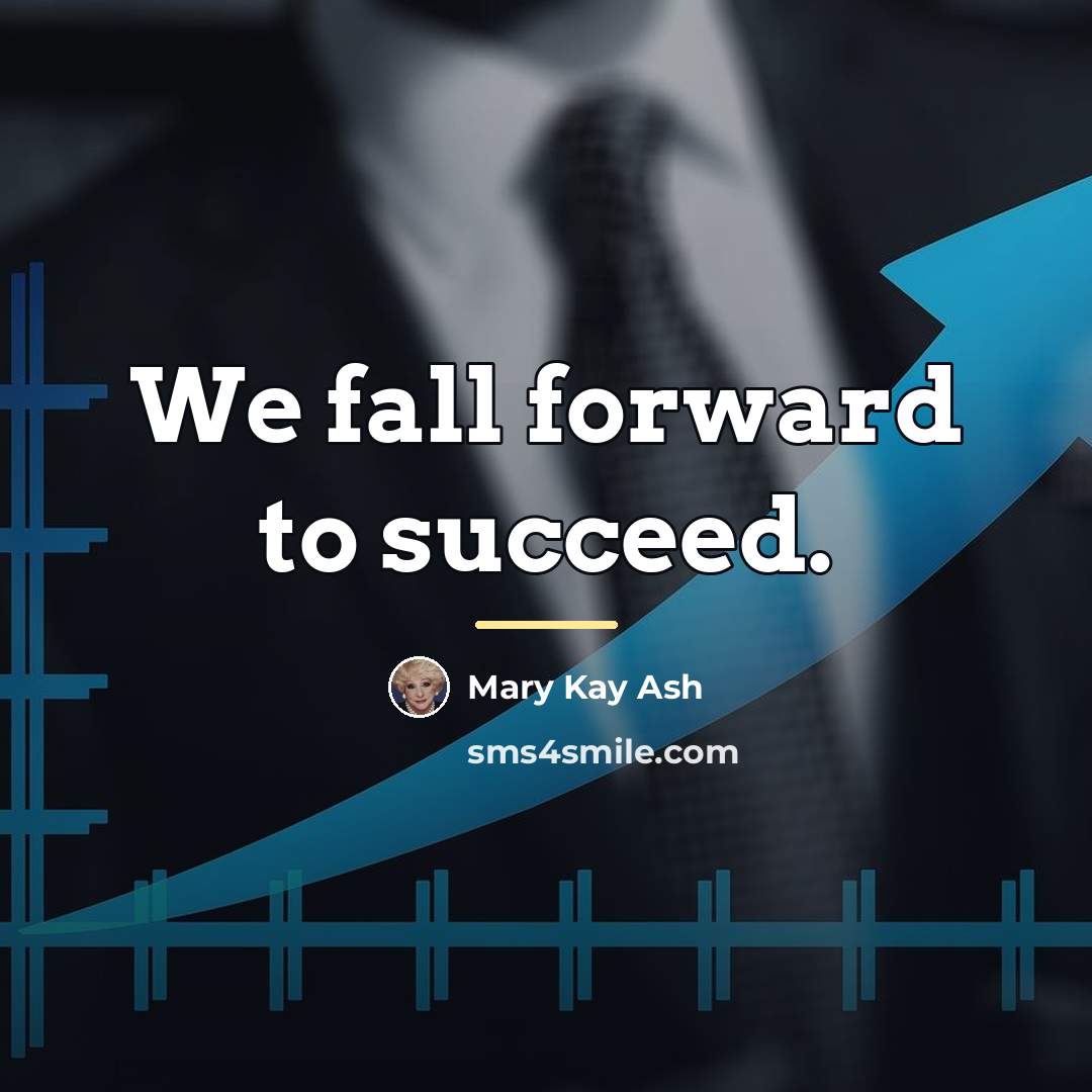 “We fall forward to succeed.…” quote by Mary Kay Ash