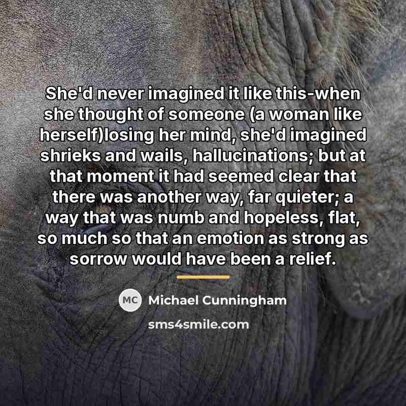 “She'd never imagined it like this-when she thought of someone…” quote by Michael Cunningham