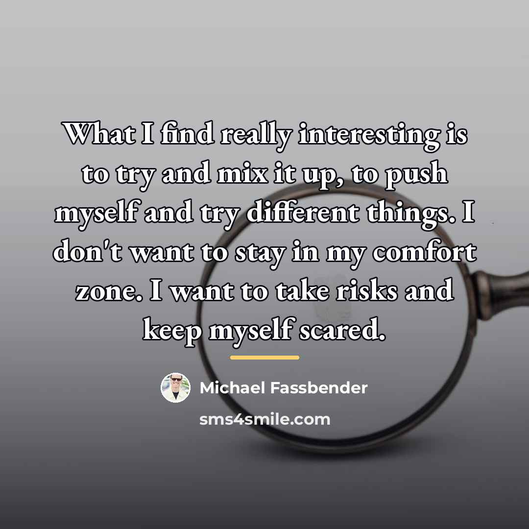 “What I find really interesting is to try and mix…” quote by Michael Fassbender