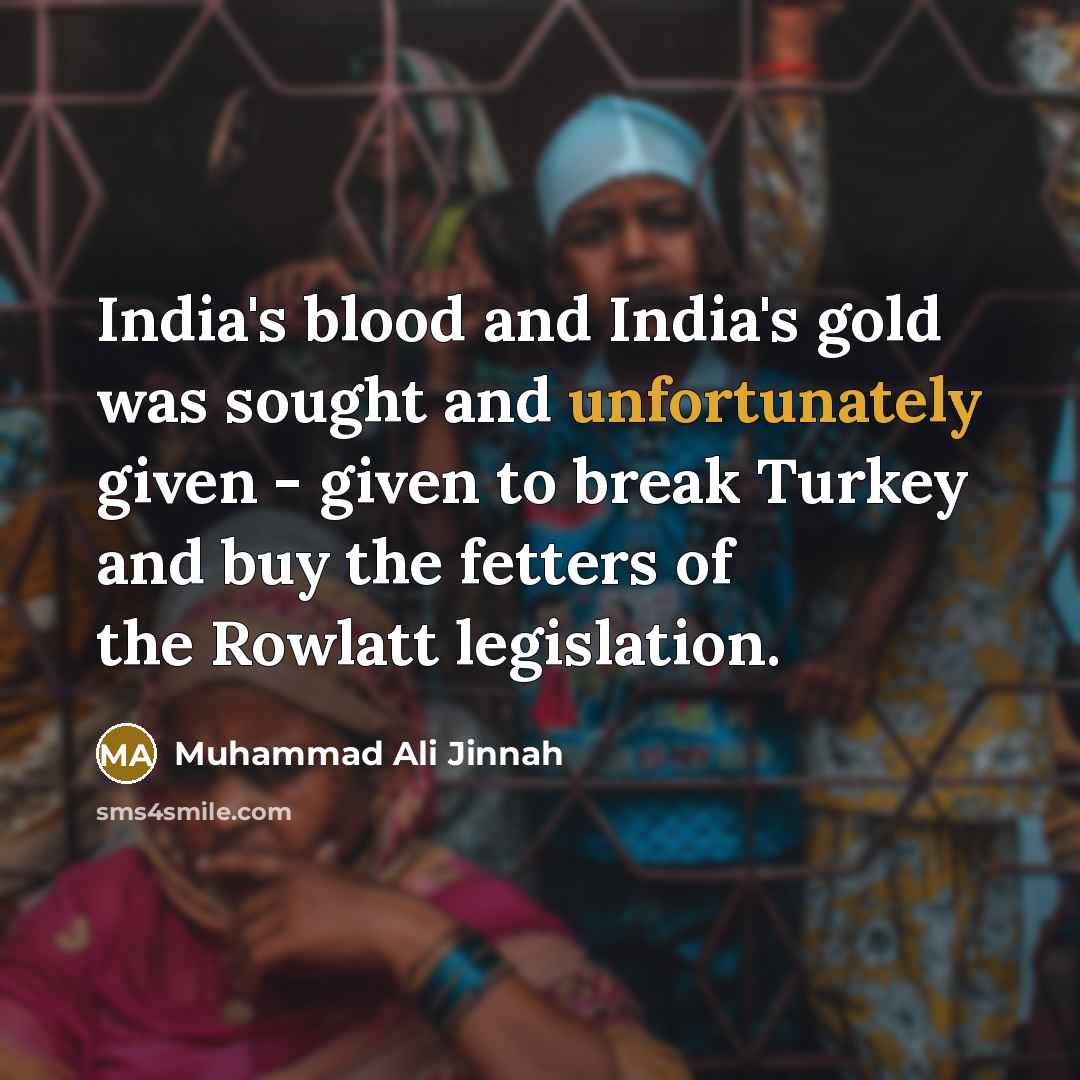 “India's blood and India's gold was sought and unfortunately given…” quote by Muhammad Ali Jinnah