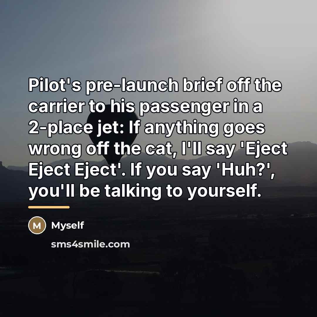 “Pilot's pre-launch brief off the carrier to his passenger in…” quote by Myself