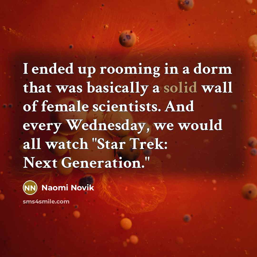 “I ended up rooming in a dorm that was basically…” quote by Naomi Novik