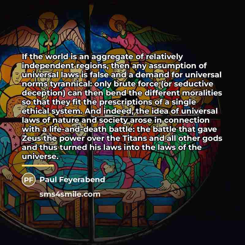 “If the world is an aggregate of relatively independent regions,…” quote by Paul Feyerabend