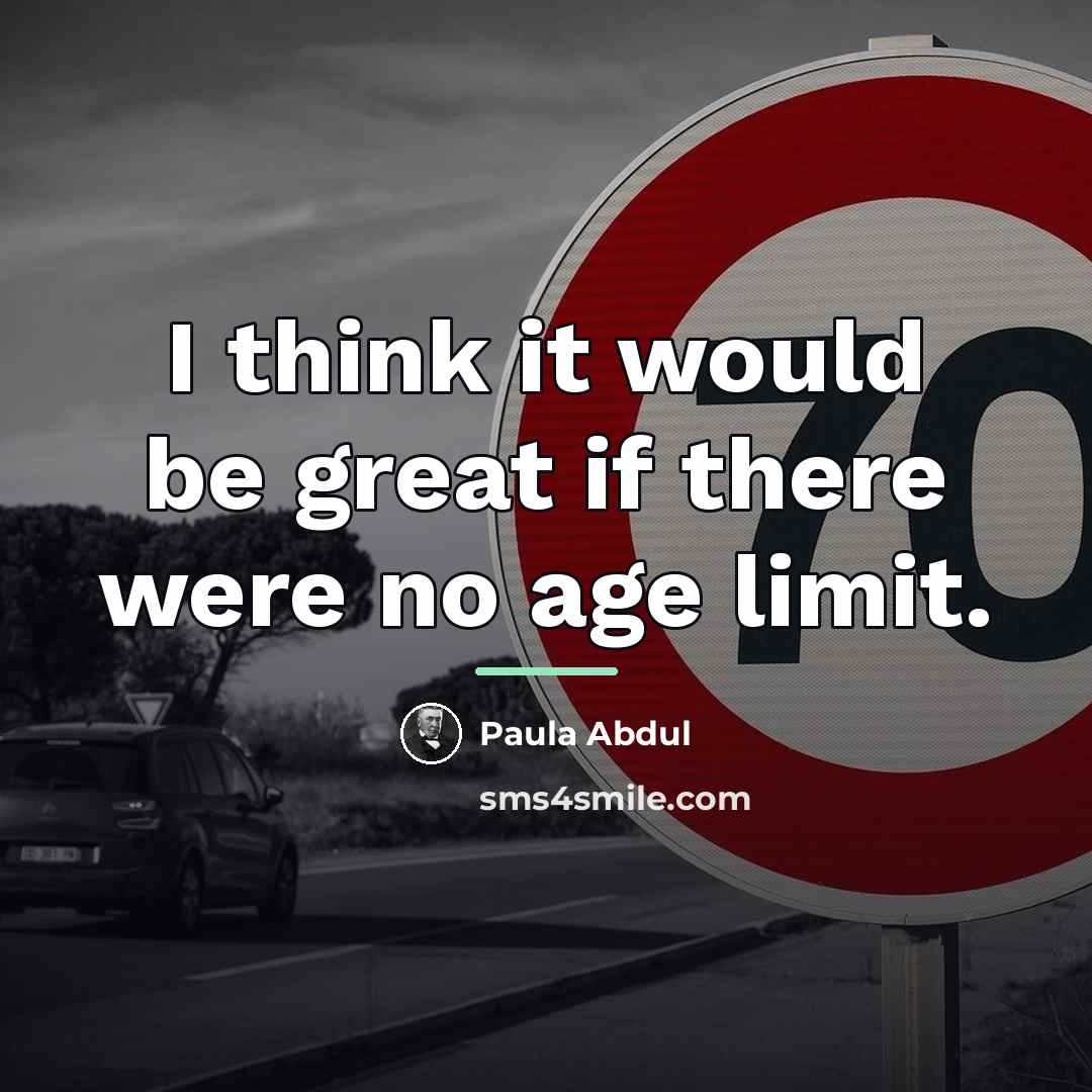 “I think it would be great if there were no…” quote by Paula Abdul