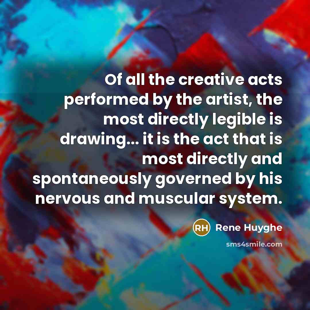 “Of all the creative acts performed by the artist, the…” quote by Rene Huyghe
