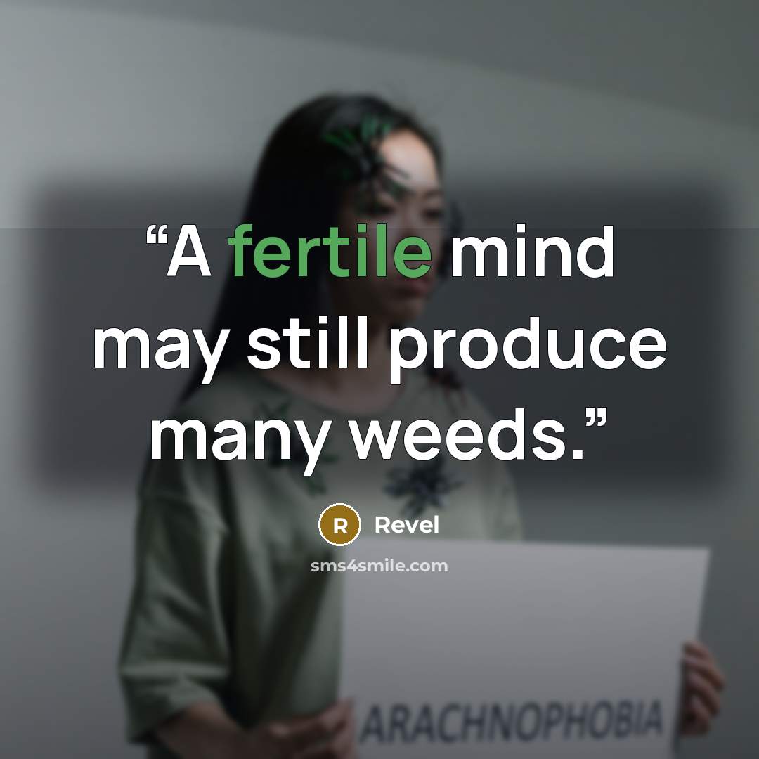 “A fertile mind may still produce many weeds.” quote by Revel