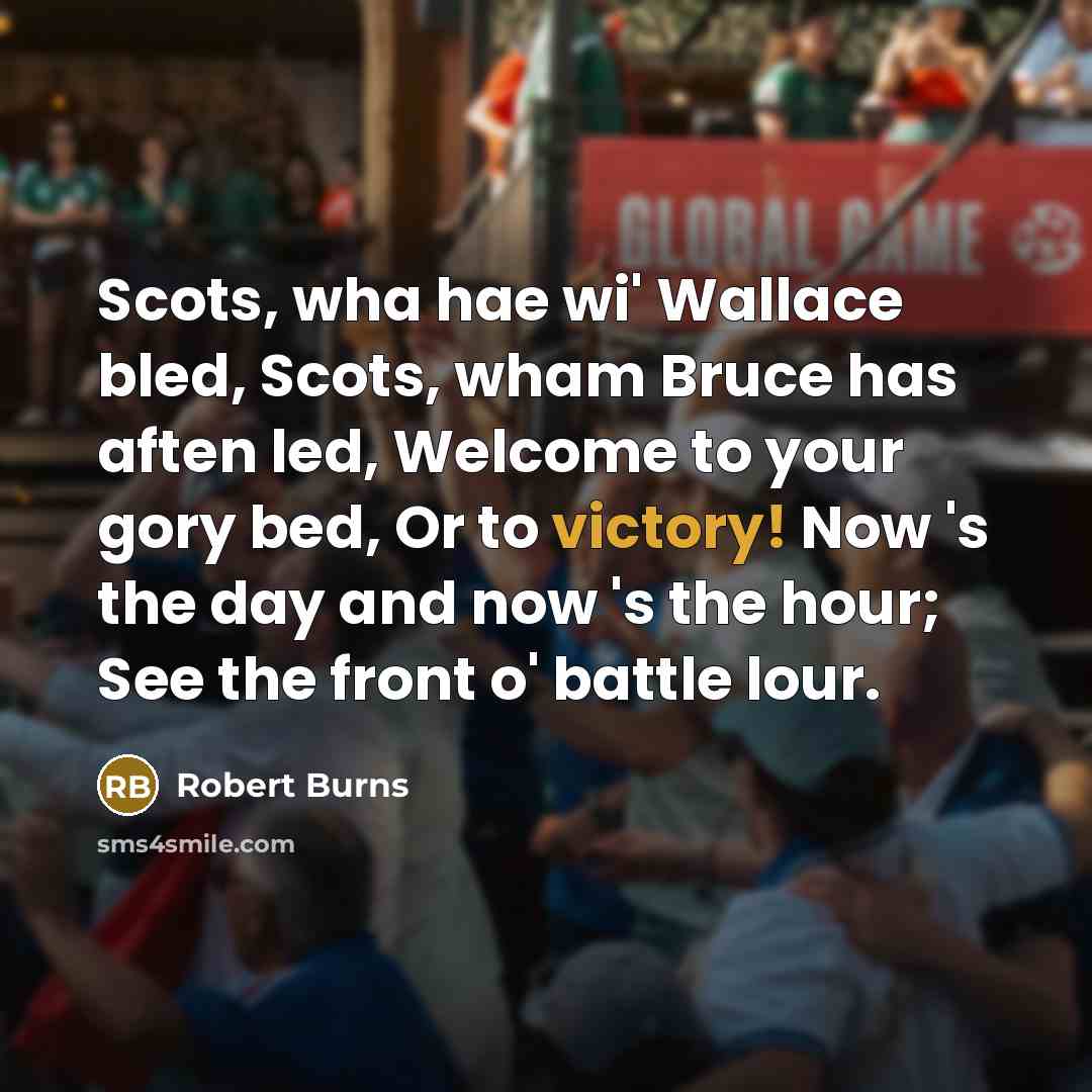 “Scots, wha hae wi' Wallace bled, Scots, wham Bruce has…” quote by Robert Burns