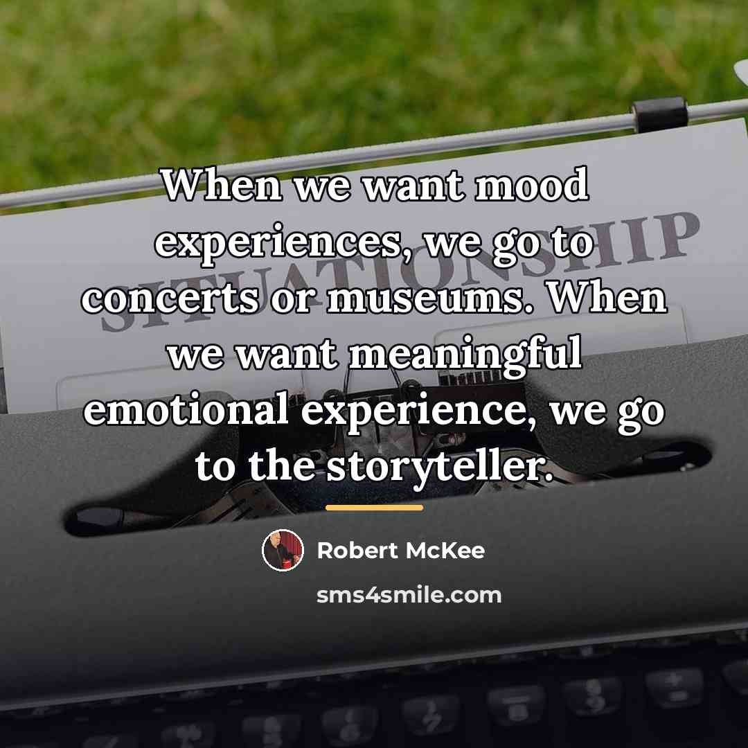 “When we want mood experiences, we go to concerts or…” quote by Robert McKee