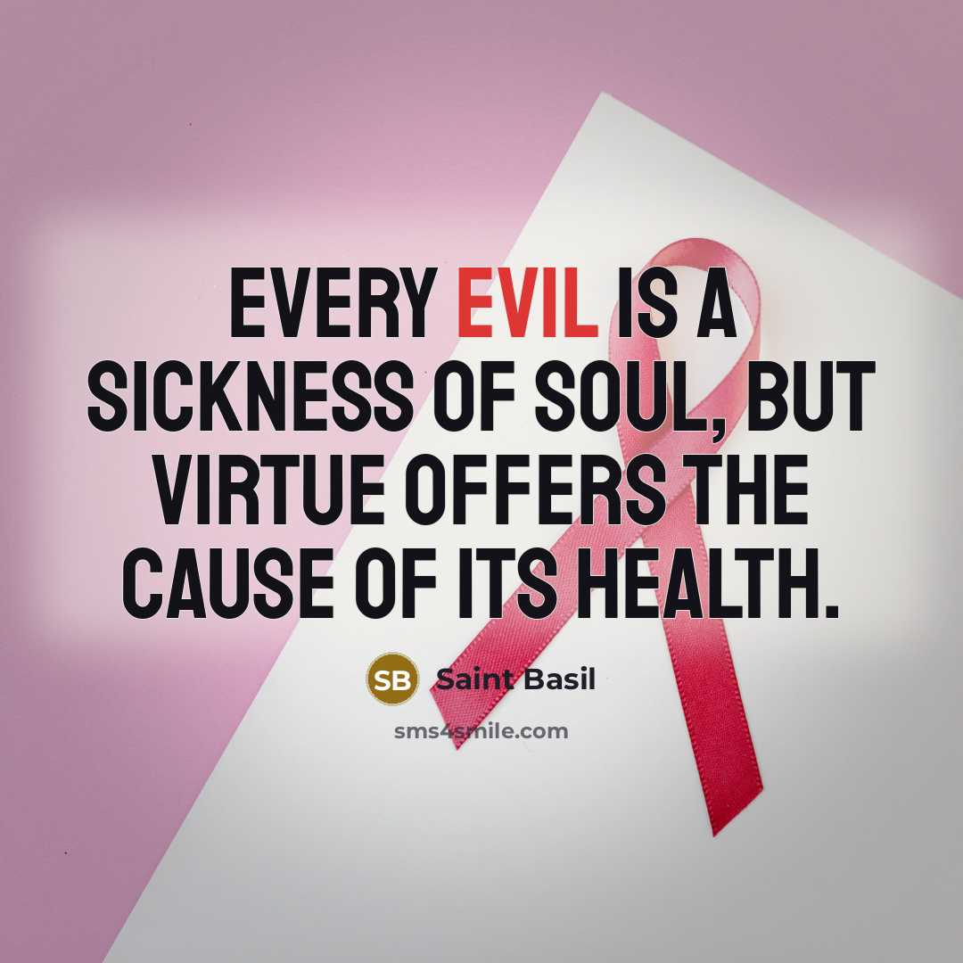 “Every evil is a sickness of soul, but virtue offers…” quote by Saint Basil