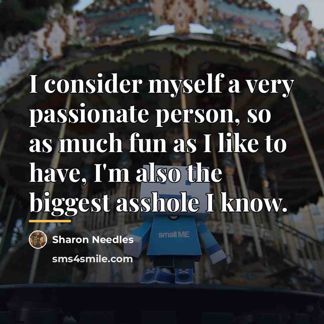 “I consider myself a very passionate person, so as much…” quote by Sharon Needles