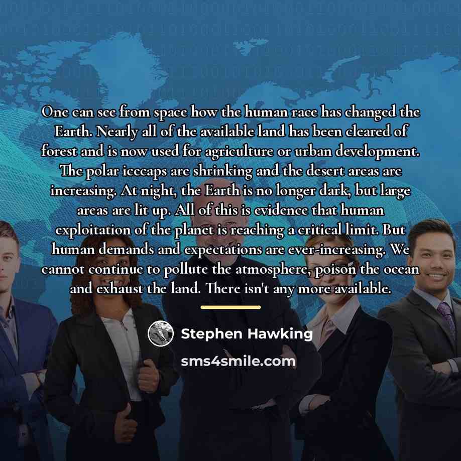 “One can see from space how the human race has…” quote by Stephen Hawking