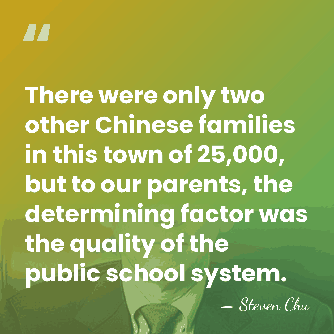 There were only two other Chinese families in this town of 25,000,&hellip; - Steven Chu