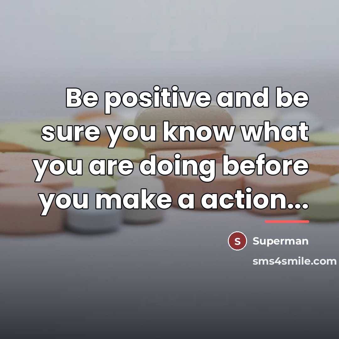 “Be positive and be sure you know what you are…” quote by Superman