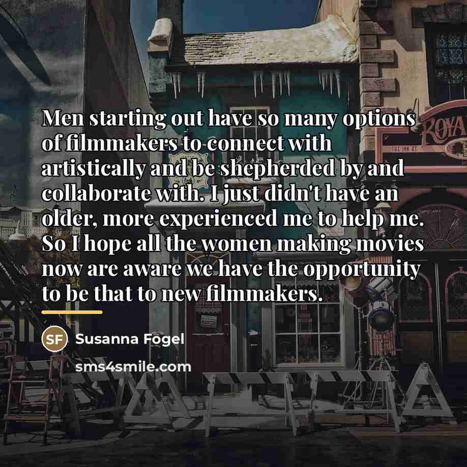 “Men starting out have so many options of filmmakers to…” quote by Susanna Fogel