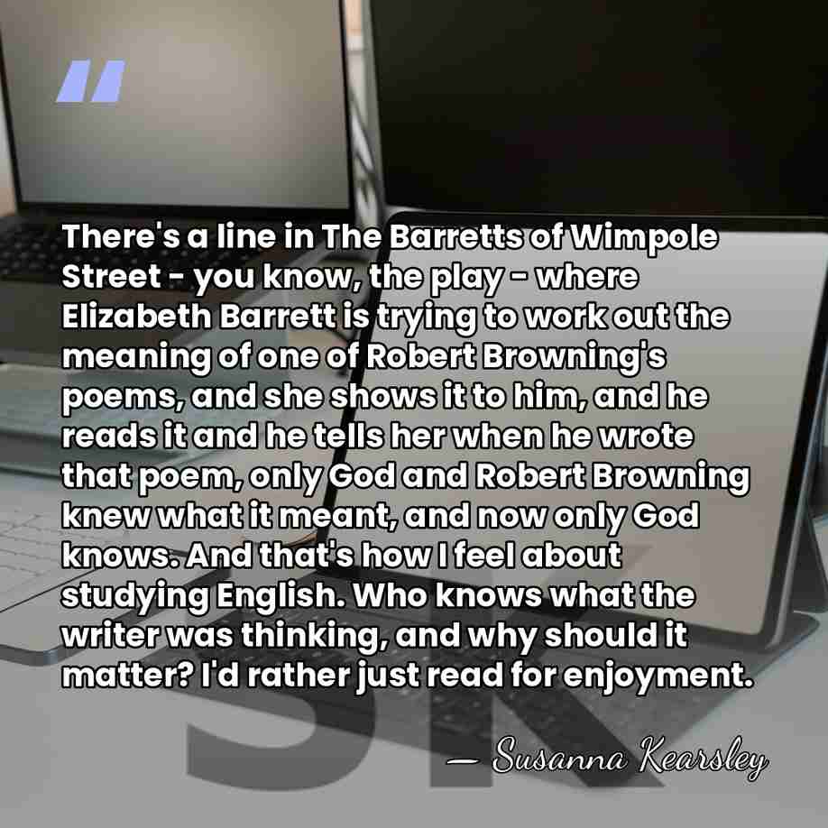 There's a line in The Barretts of Wimpole Street - you know,&hellip; - Susanna Kearsley