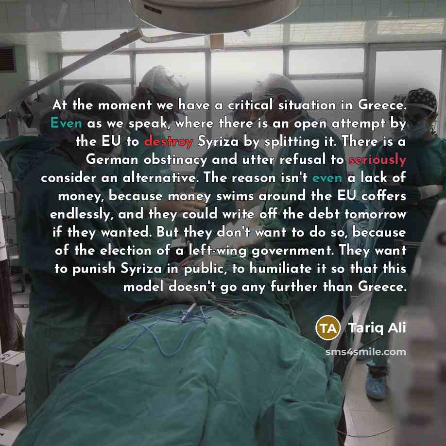 “At the moment we have a critical situation in Greece.…” quote by Tariq Ali