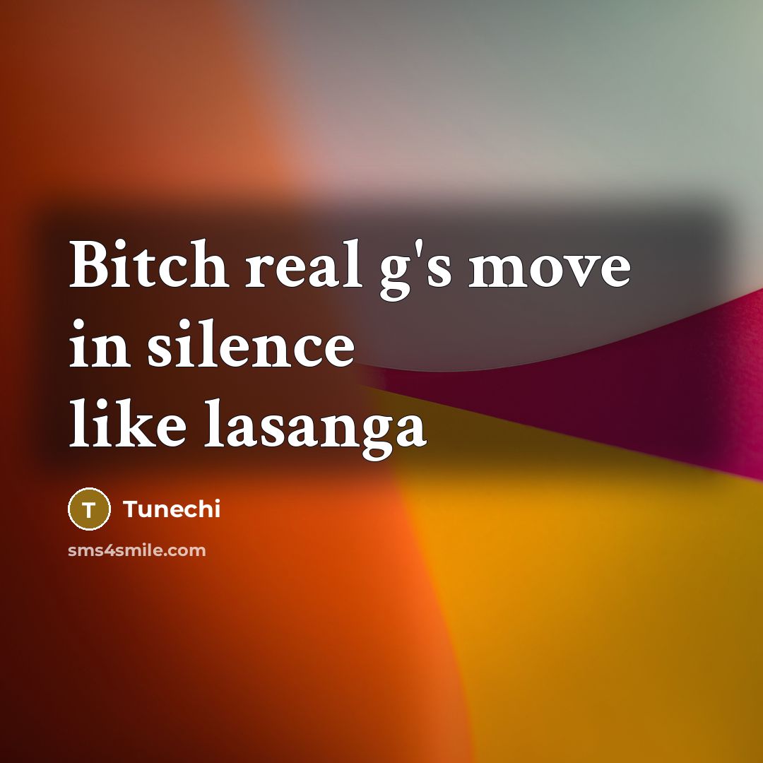 “Bitch real g's move in silence like lasanga” quote by Tunechi