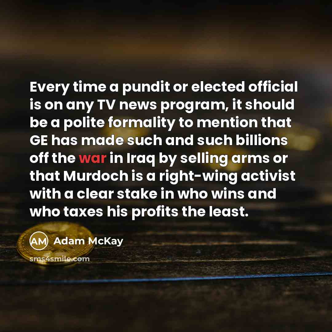 “Every time a pundit or elected official is on any…” quote by Adam McKay