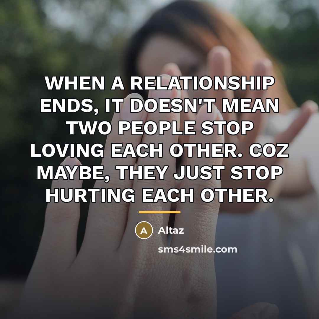 “WHEN A RELATIONSHIP ENDS, IT DOESN'T MEAN TWO PEOPLE STOP…” quote by Altaz