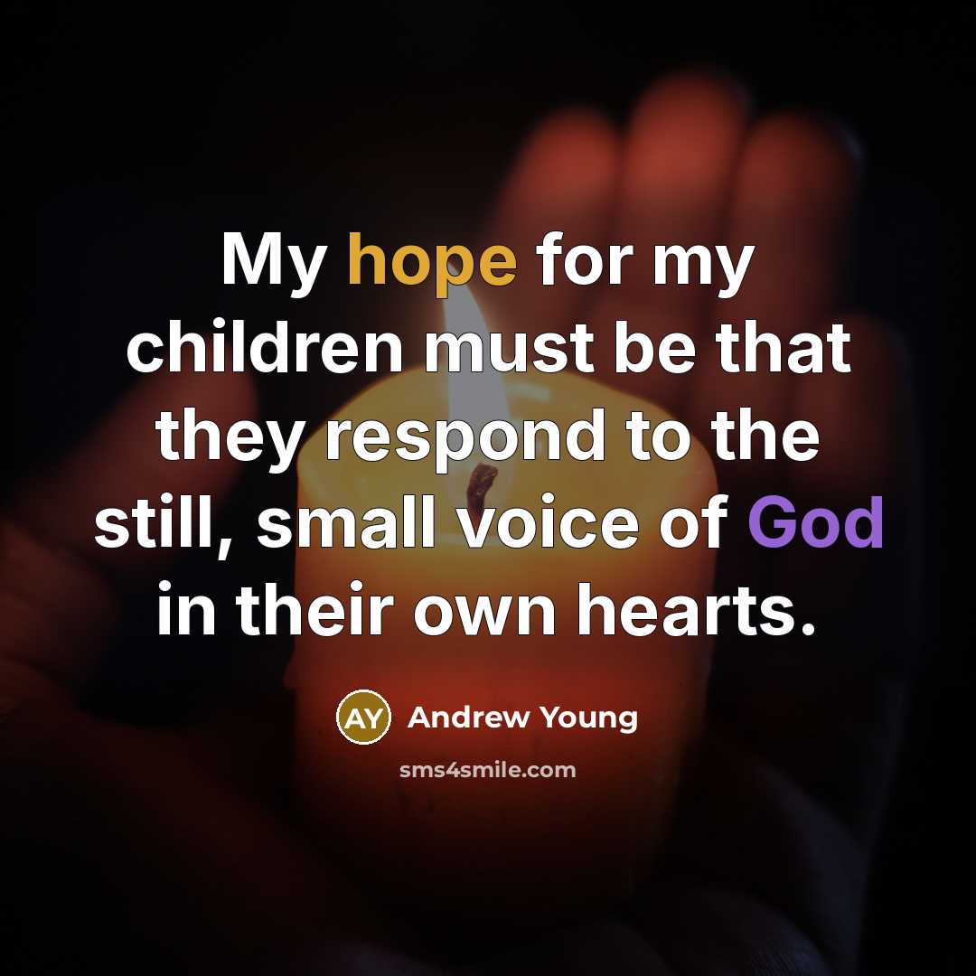 “My hope for my children must be that they respond…” quote by Andrew Young