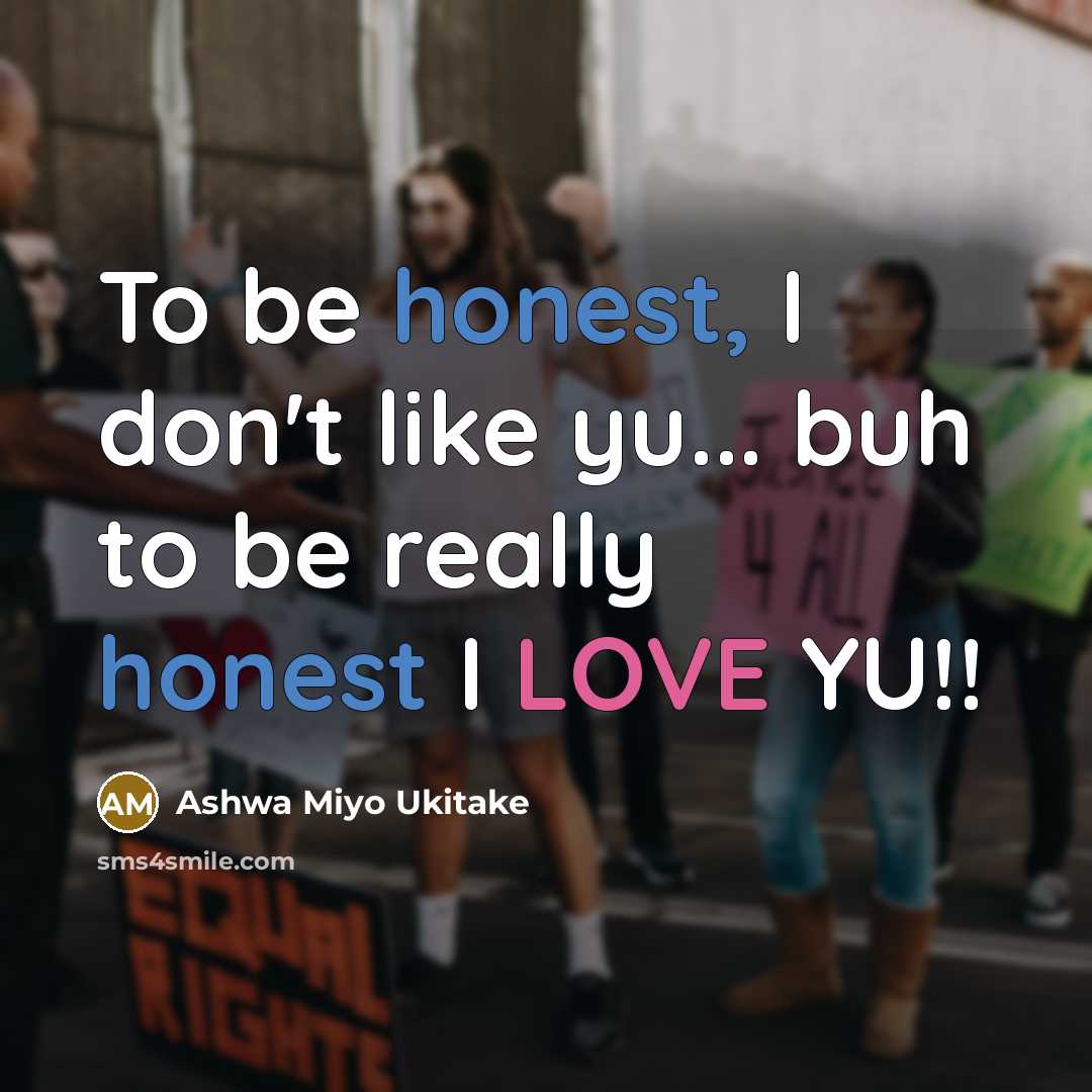 “To be honest, I don't like yu... buh to be…” quote by Ashwa Miyo Ukitake