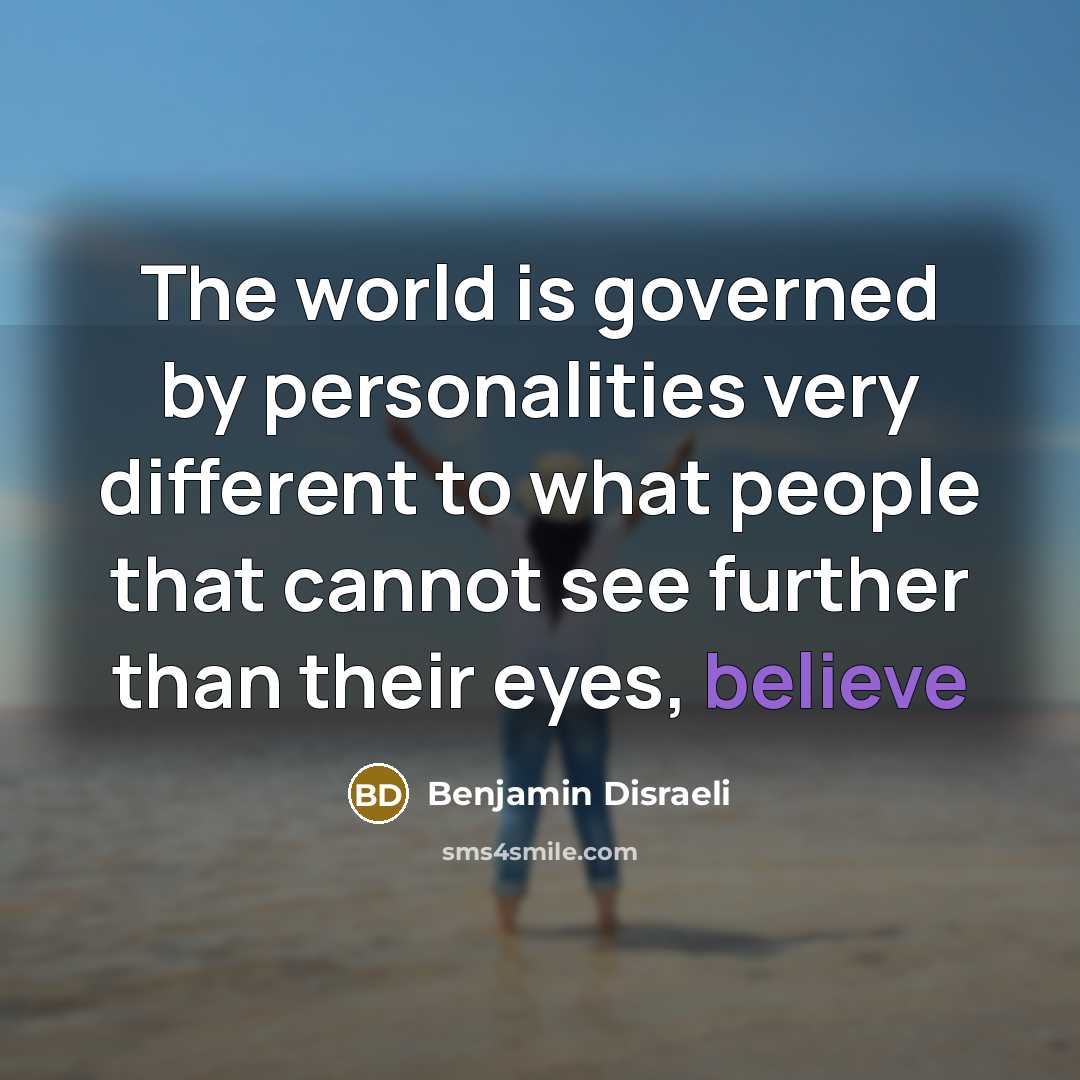 “The world is governed by personalities very different to what…” quote by Benjamin Disraeli