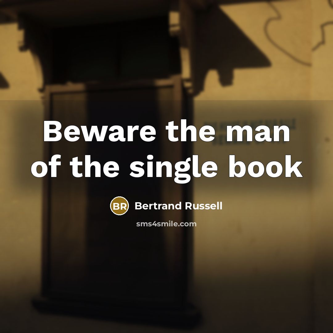 “Beware the man of the single book” quote by Bertrand Russell
