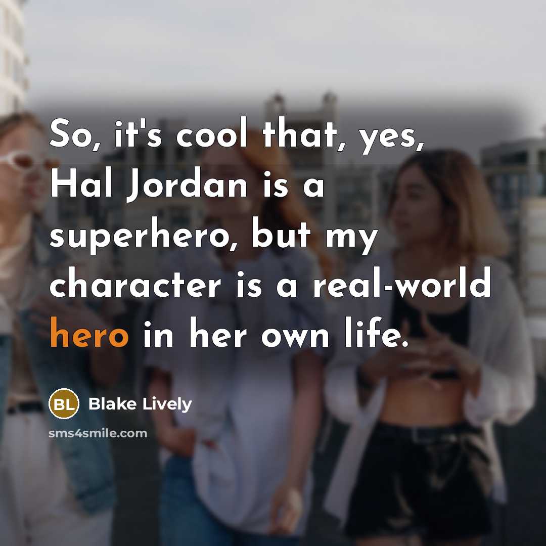 “So, it's cool that, yes, Hal Jordan is a superhero,…” quote by Blake Lively