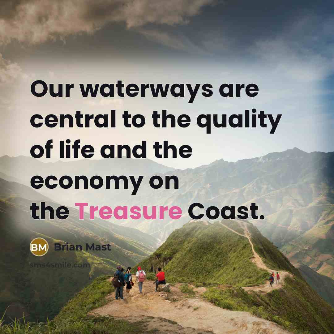 “Our waterways are central to the quality of life and…” quote by Brian Mast