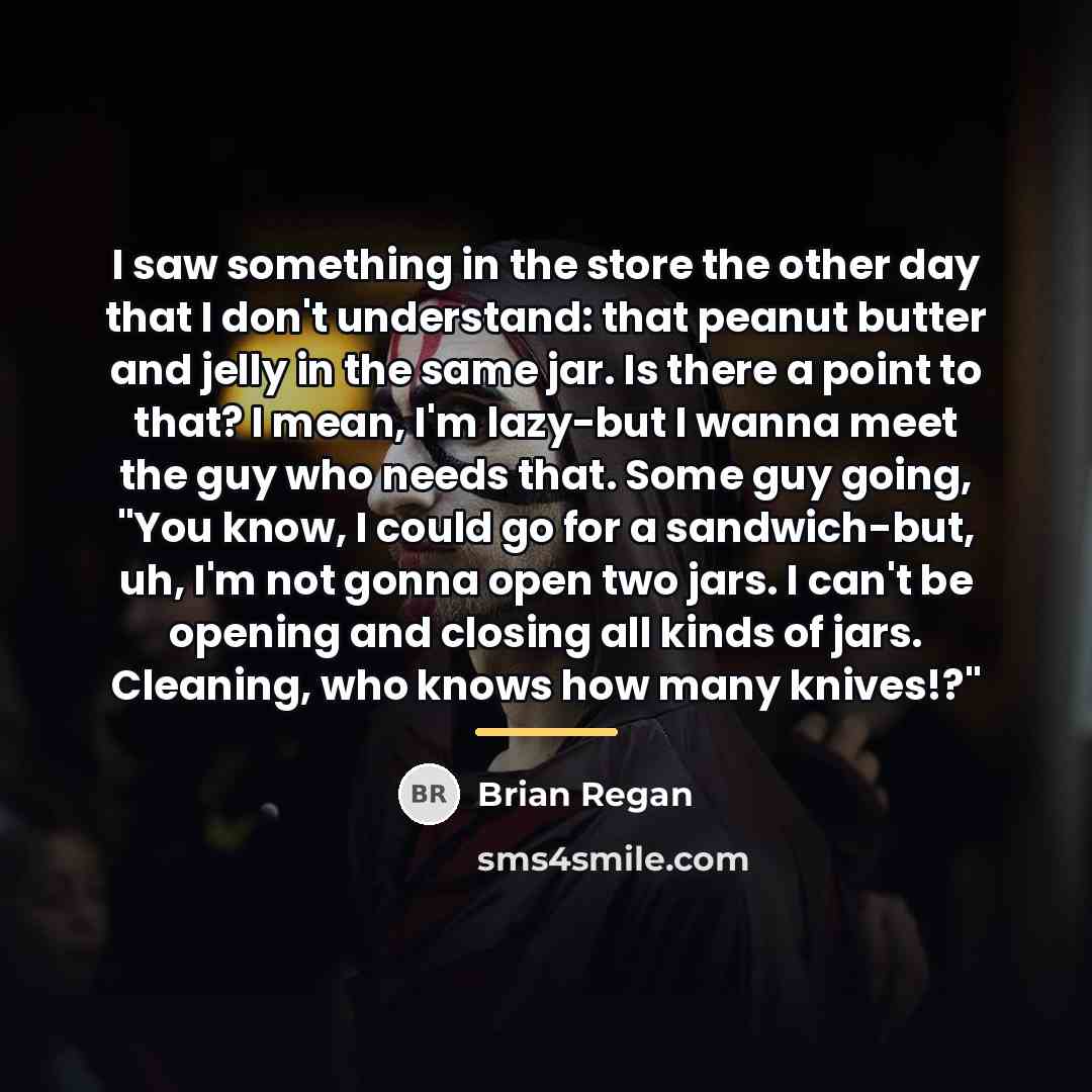 “I saw something in the store the other day that…” quote by Brian Regan