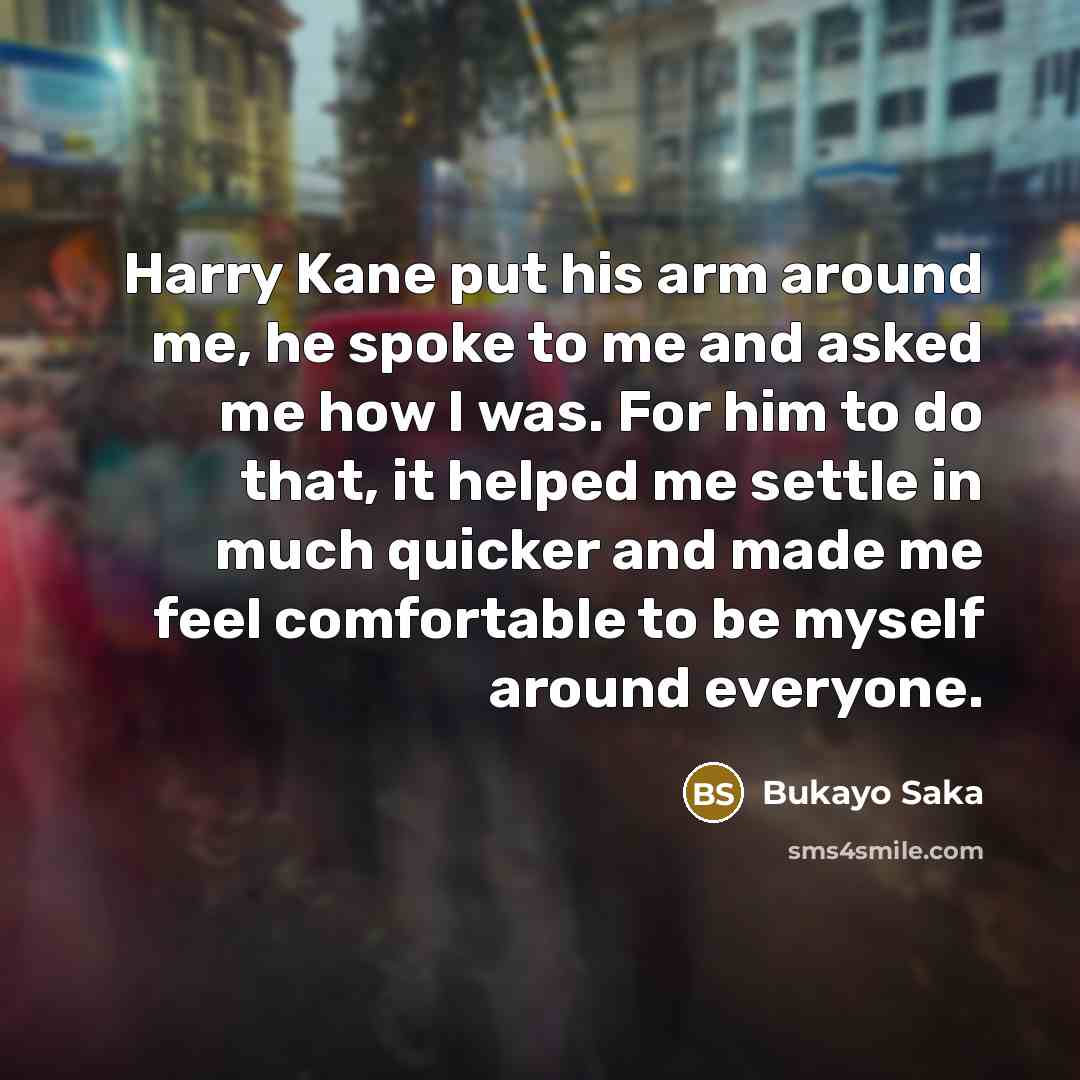 “Harry Kane put his arm around me, he spoke to…” quote by Bukayo Saka