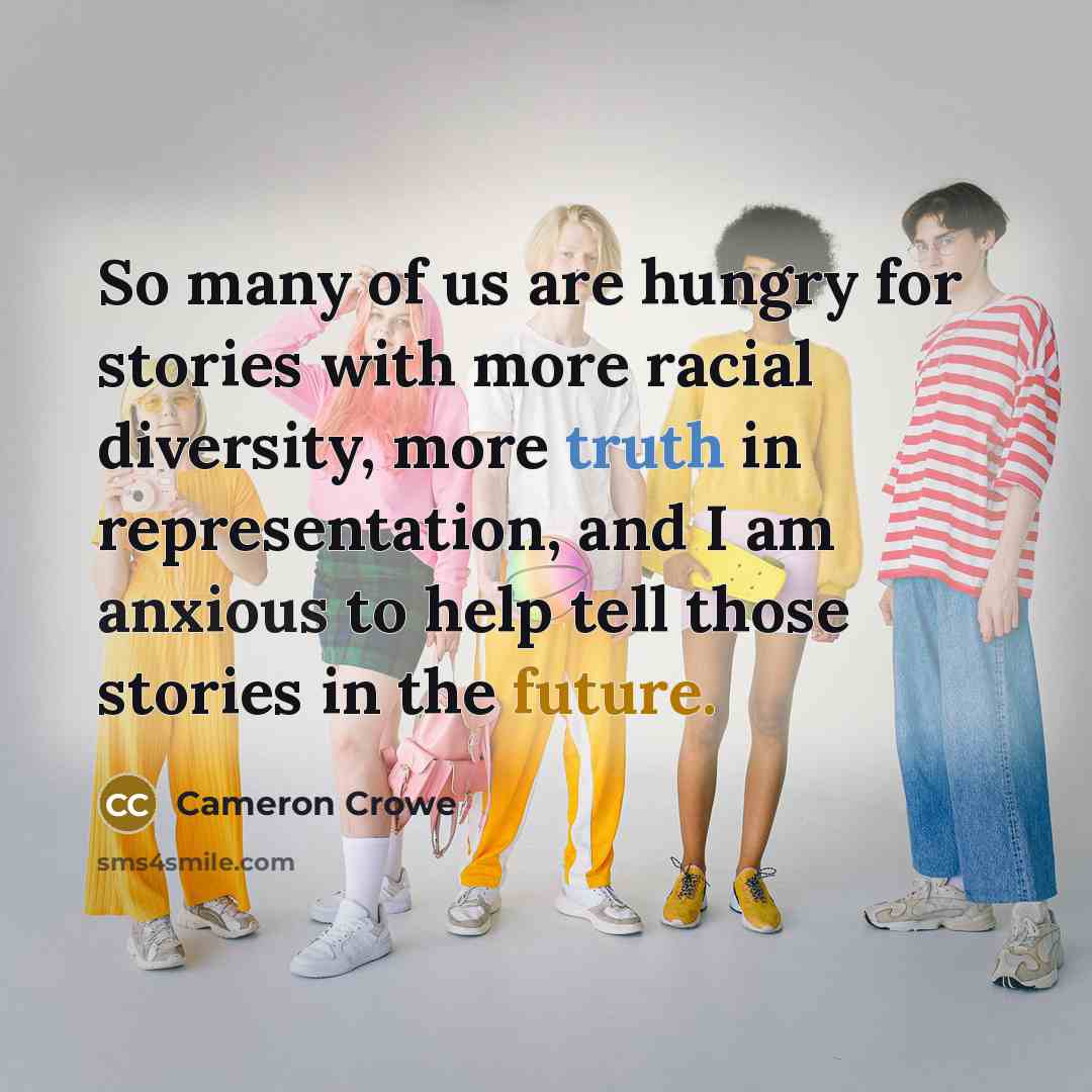 “So many of us are hungry for stories with more…” quote by Cameron Crowe