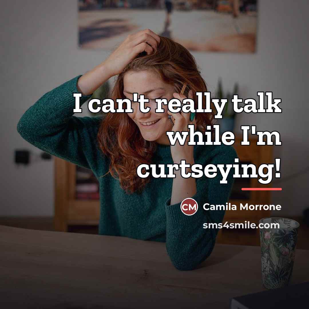 “I can't really talk while I'm curtseying!…” quote by Camila Morrone