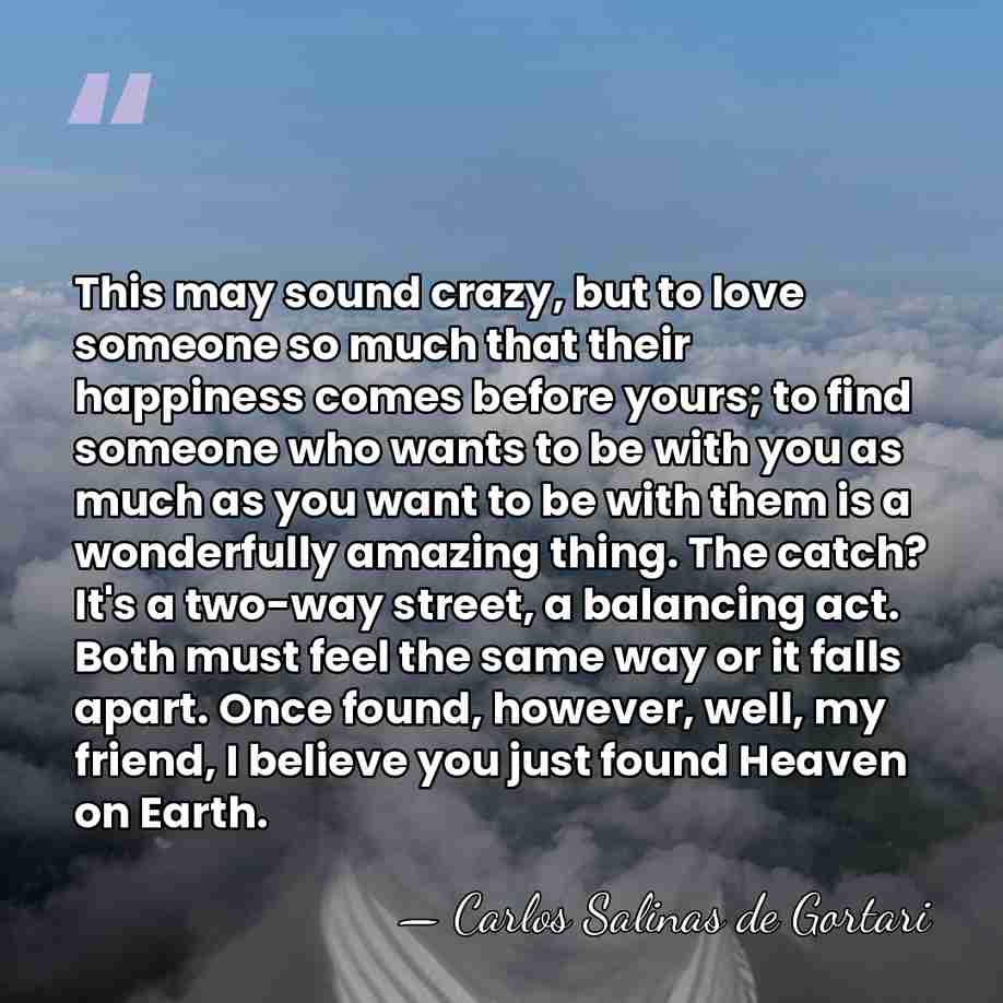 This may sound crazy, but to love someone so much that their&hellip; - Carlos Salinas de Gortari