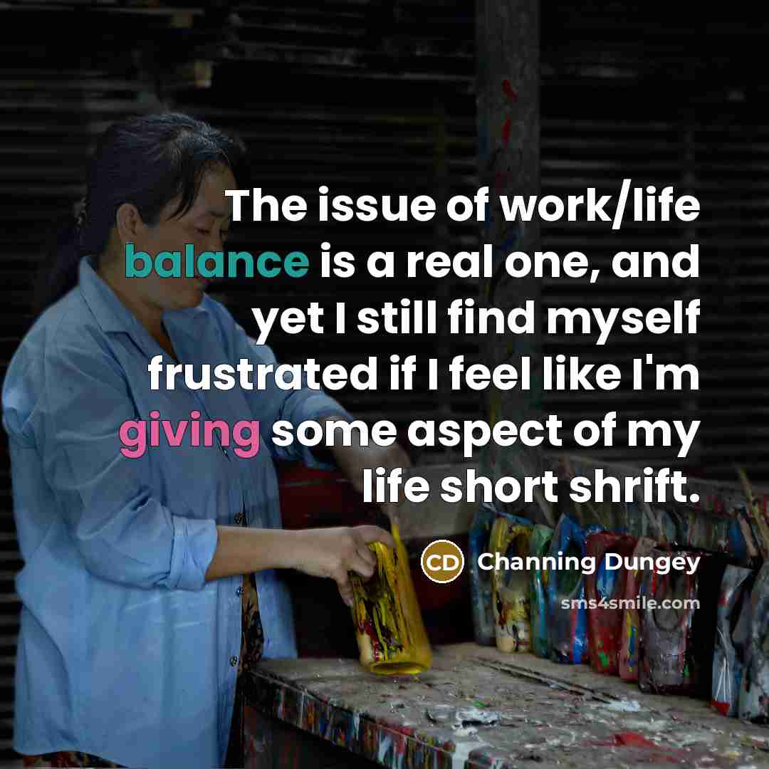 “The issue of work/life balance is a real one, and…” quote by Channing Dungey