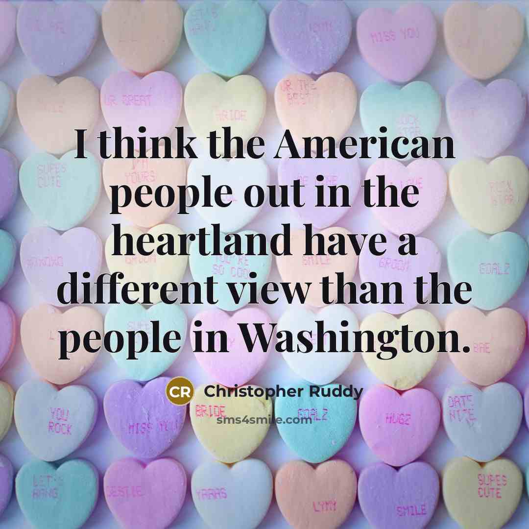 “I think the American people out in the heartland have…” quote by Christopher Ruddy