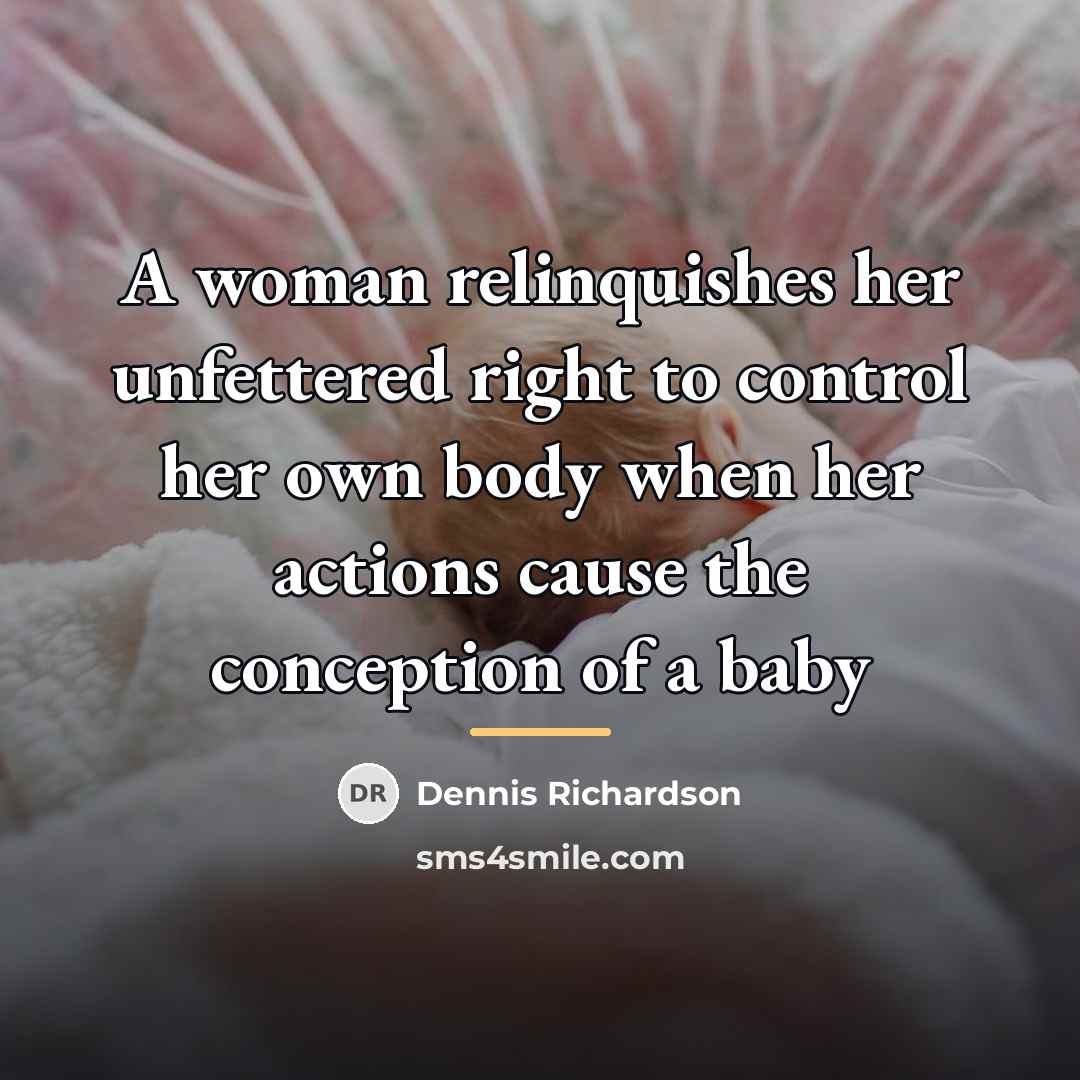 “A woman relinquishes her unfettered right to control her own…” quote by Dennis Richardson
