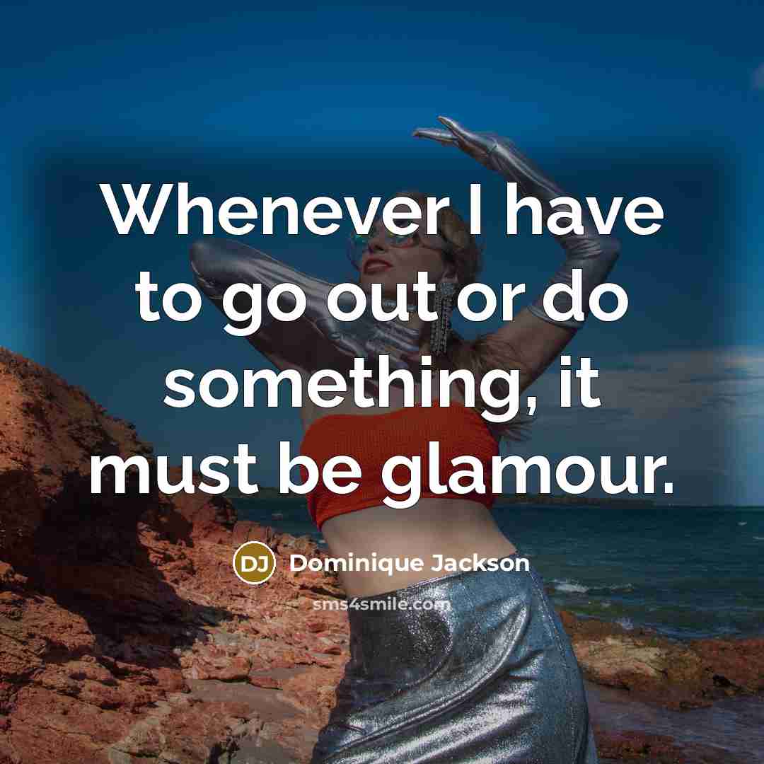 “Whenever I have to go out or do something, it…” quote by Dominique Jackson