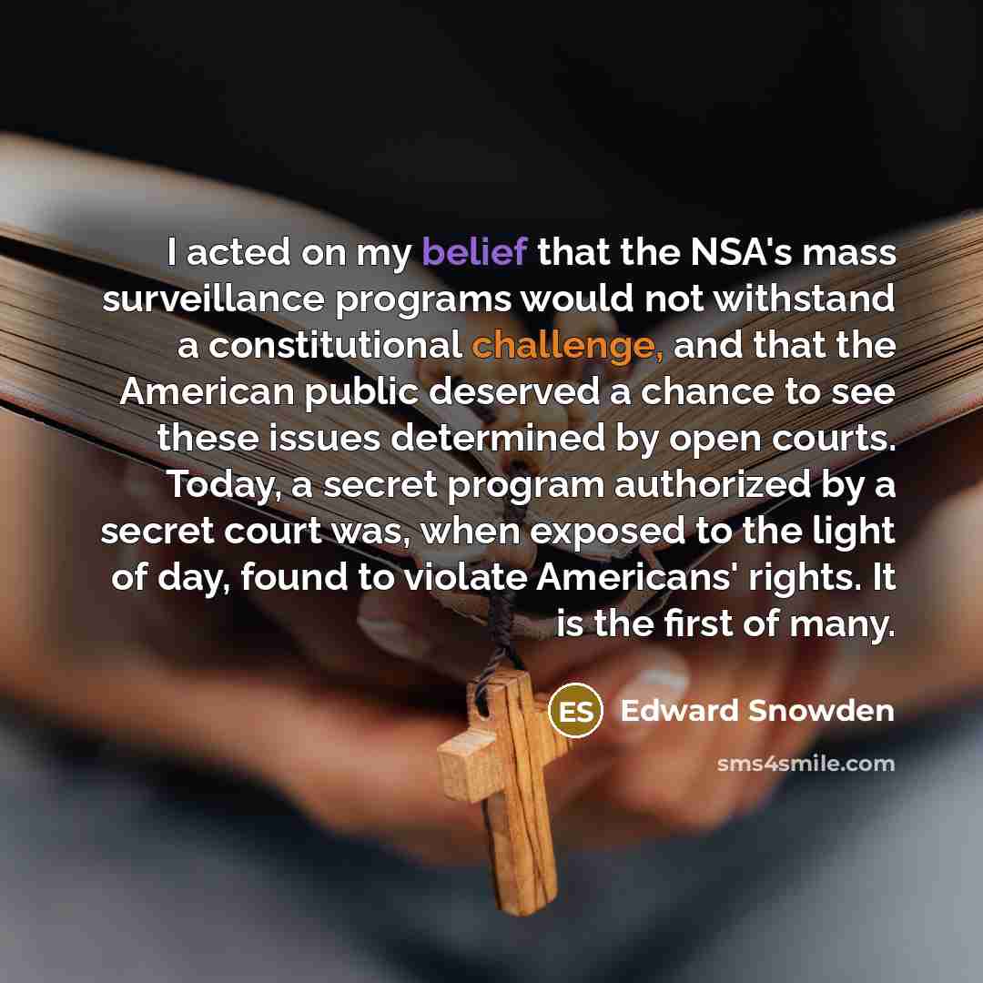 “I acted on my belief that the NSA's mass surveillance…” quote by Edward Snowden