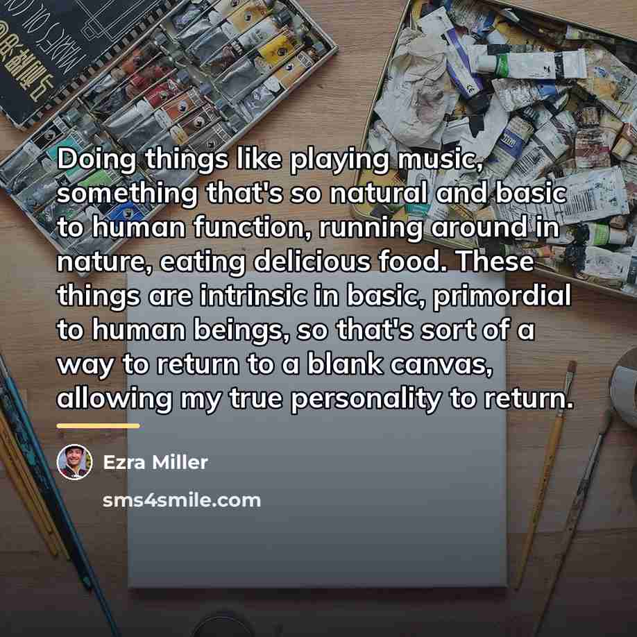 “Doing things like playing music, something that's so natural and…” quote by Ezra Miller