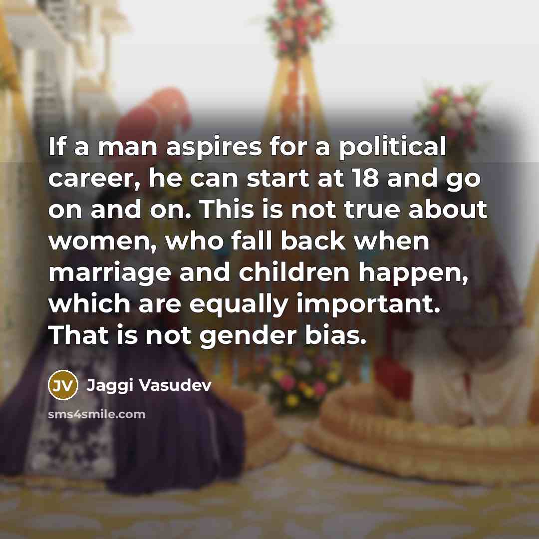 “If a man aspires for a political career, he can…” quote by Jaggi Vasudev