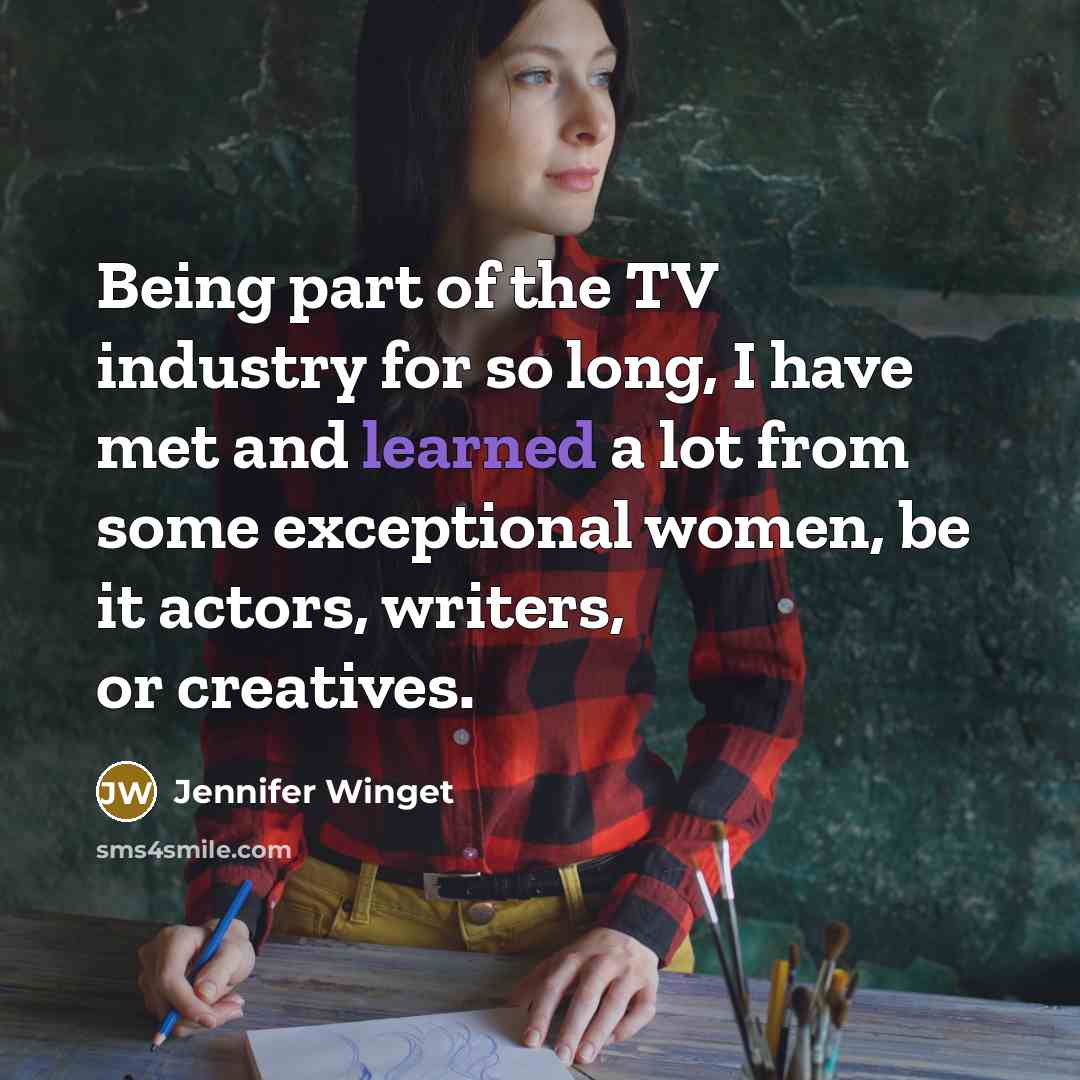“Being part of the TV industry for so long, I…” quote by Jennifer Winget