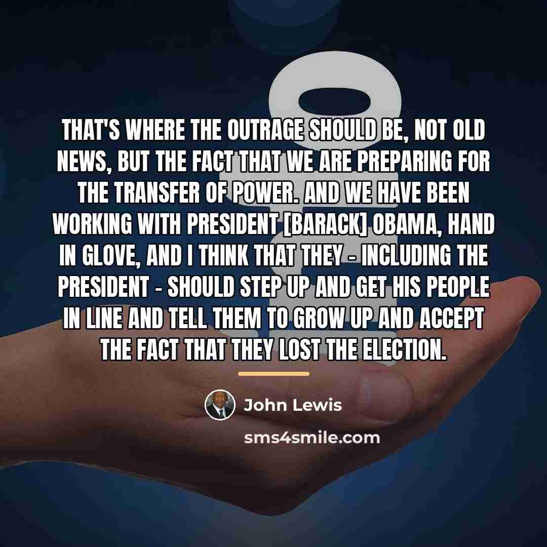 “That's where the outrage should be, not old news, but…” quote by John Lewis