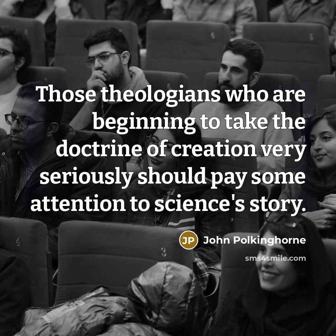 “Those theologians who are beginning to take the doctrine of…” quote by John Polkinghorne