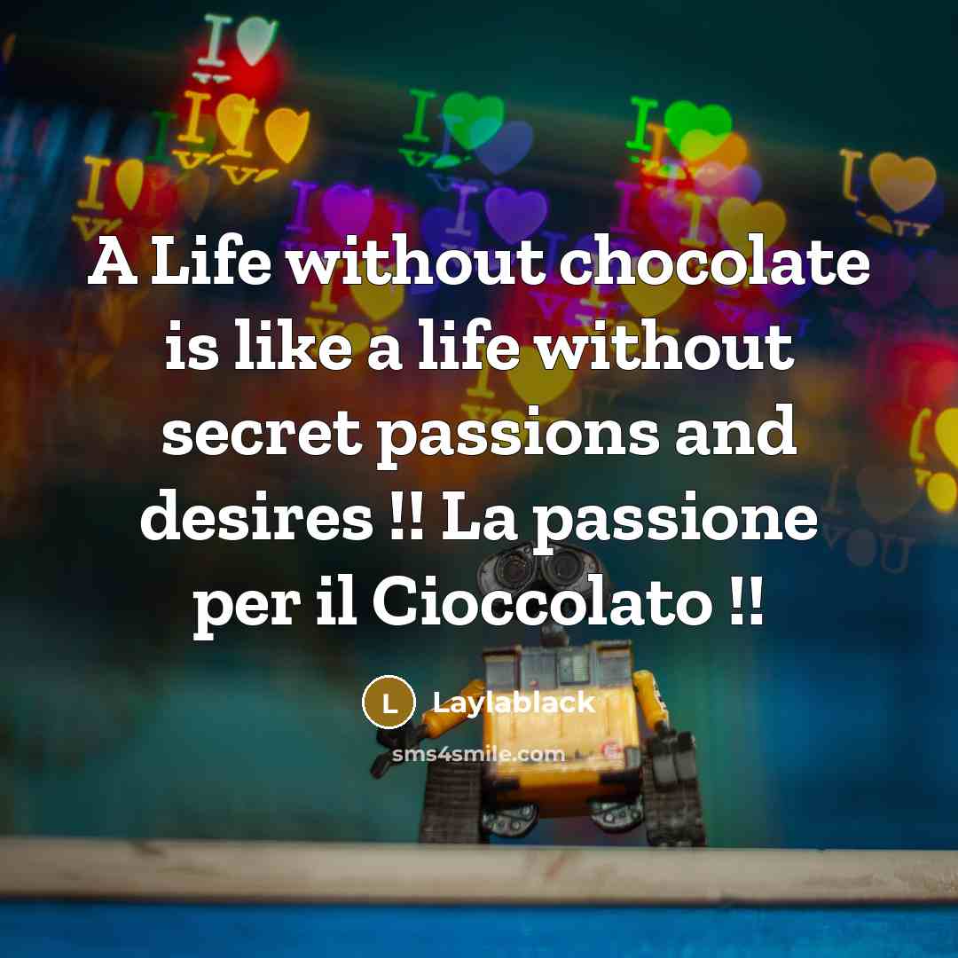 “A Life without chocolate is like a life without secret…” quote by Laylablack