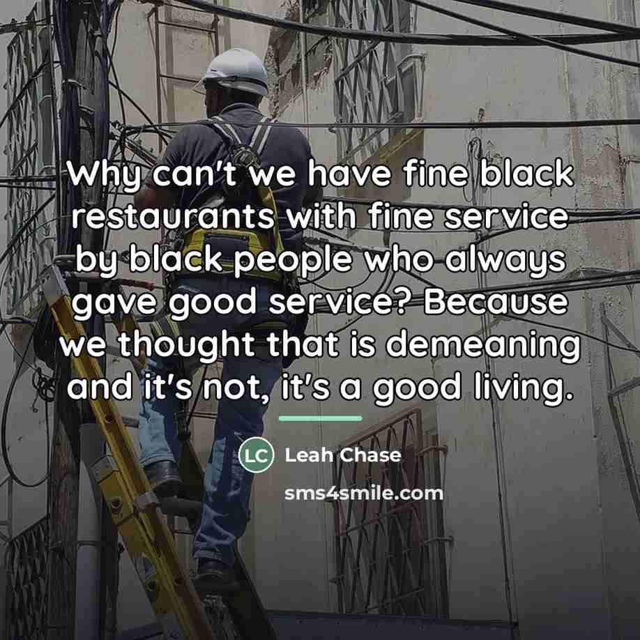 “Why can't we have fine black restaurants with fine service…” quote by Leah Chase