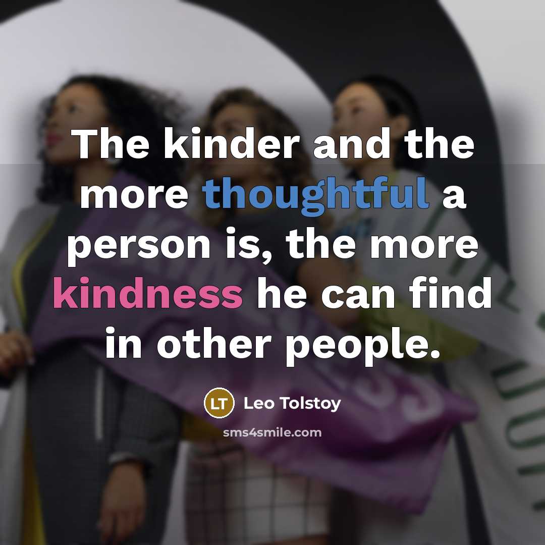 “The kinder and the more thoughtful a person is, the…” quote by Leo Tolstoy